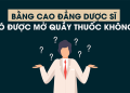 bang-cao-dang-duoc-co-mo-duoc-quay-thuoc-khong
